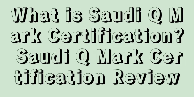 What is Saudi Q Mark Certification? Saudi Q Mark Certification Review