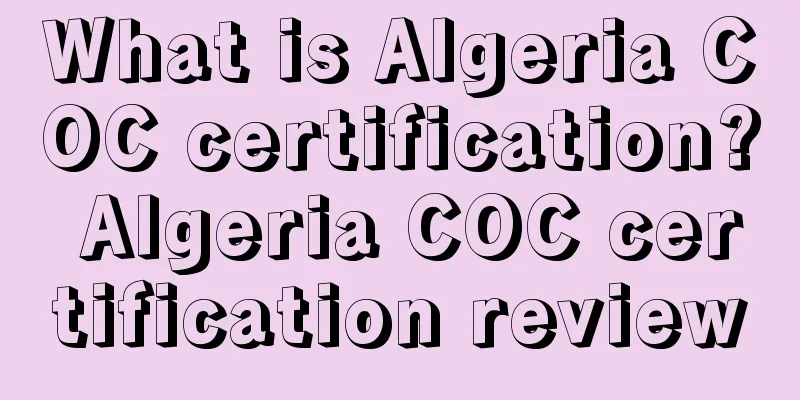 What is Algeria COC certification? Algeria COC certification review