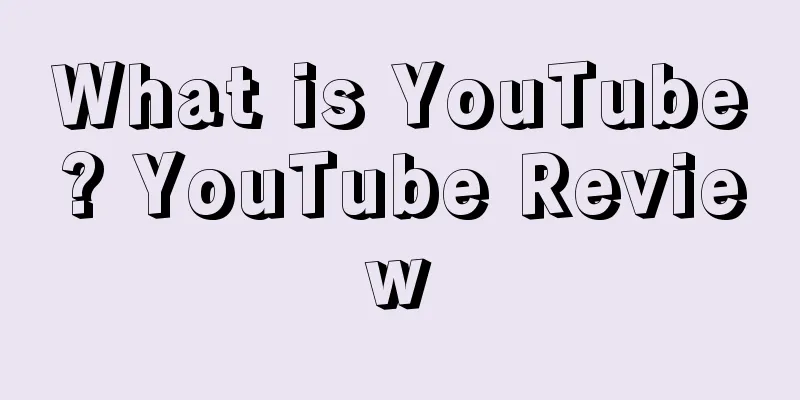 What is YouTube? YouTube Review