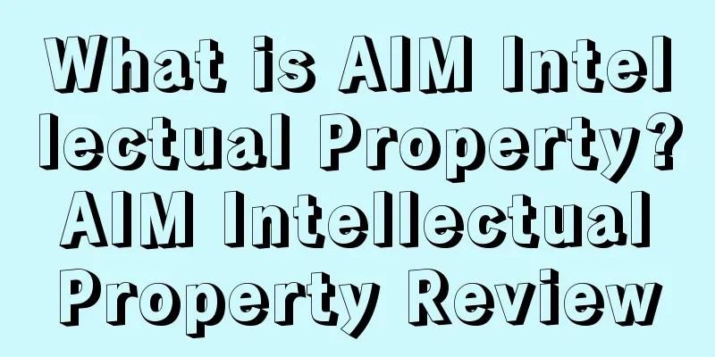 What is AIM Intellectual Property? AIM Intellectual Property Review