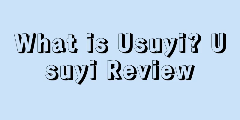 What is Usuyi? Usuyi Review