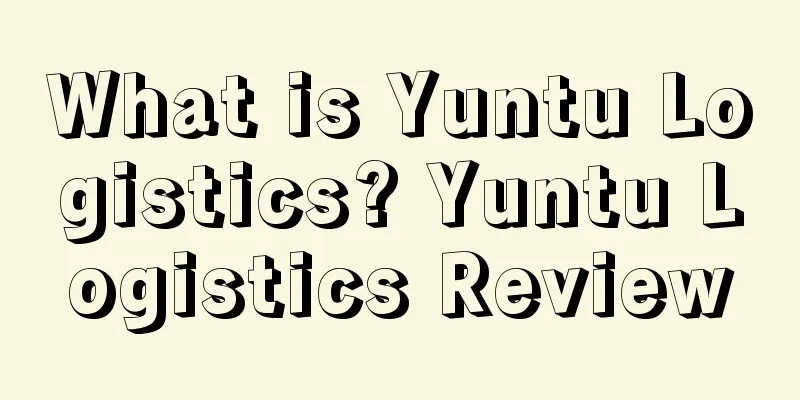 What is Yuntu Logistics? Yuntu Logistics Review