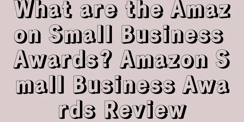 What are the Amazon Small Business Awards? Amazon Small Business Awards Review