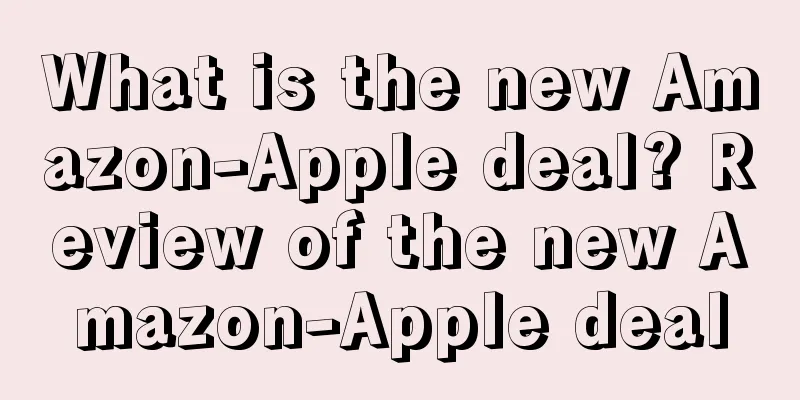 What is the new Amazon-Apple deal? Review of the new Amazon-Apple deal