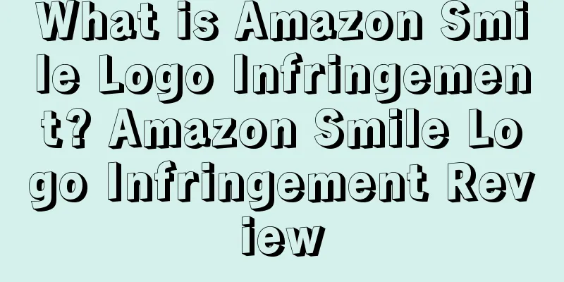 What is Amazon Smile Logo Infringement? Amazon Smile Logo Infringement Review