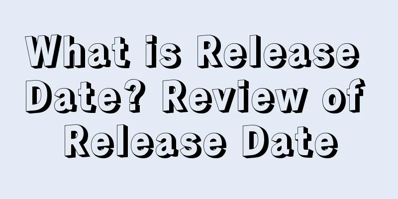 What is Release Date? Review of Release Date