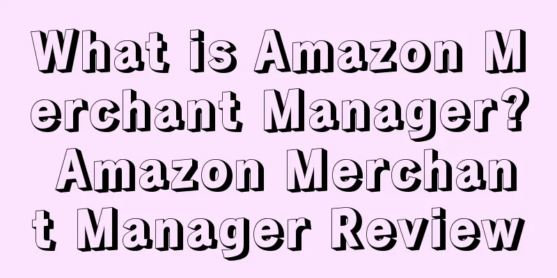 What is Amazon Merchant Manager? Amazon Merchant Manager Review