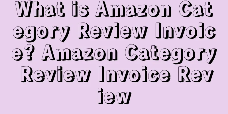 What is Amazon Category Review Invoice? Amazon Category Review Invoice Review