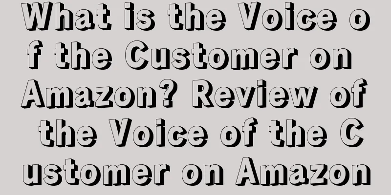 What is the Voice of the Customer on Amazon? Review of the Voice of the Customer on Amazon