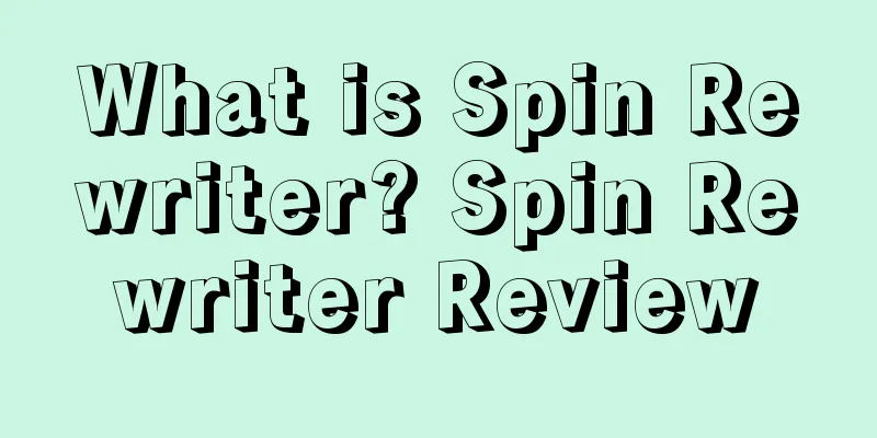 What is Spin Rewriter? Spin Rewriter Review