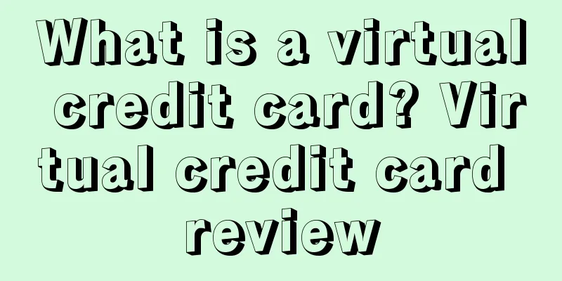 What is a virtual credit card? Virtual credit card review