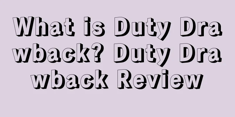 What is Duty Drawback? Duty Drawback Review