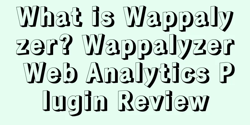 What is Wappalyzer? Wappalyzer Web Analytics Plugin Review