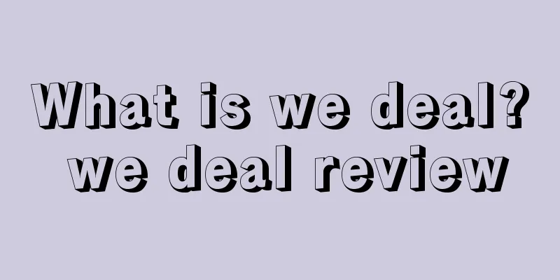 What is we deal? we deal review