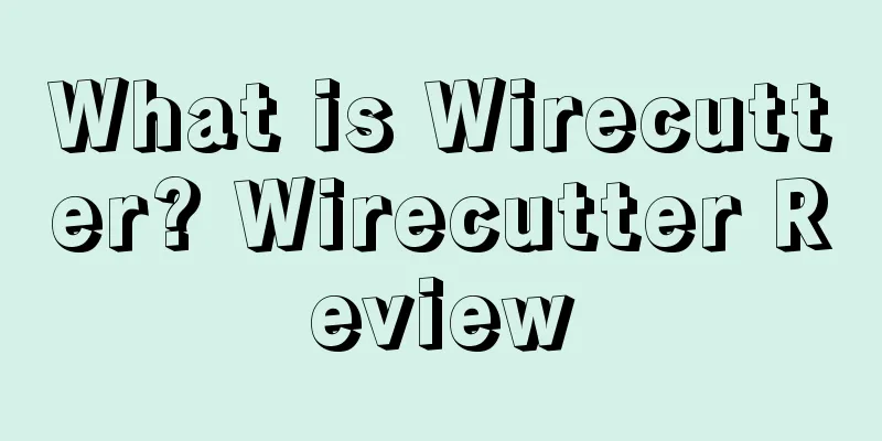 What is Wirecutter? Wirecutter Review