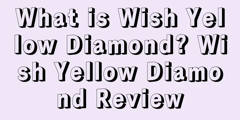 What is Wish Yellow Diamond? Wish Yellow Diamond Review