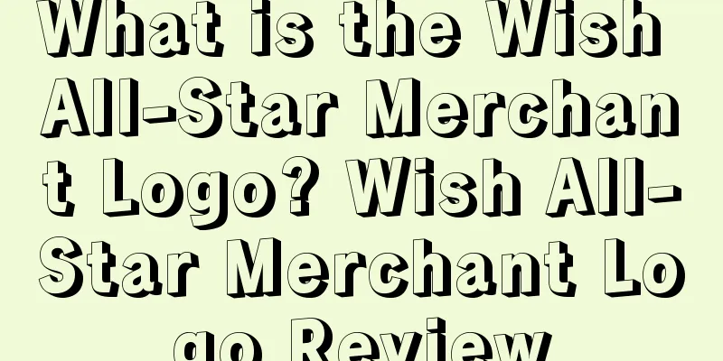 What is the Wish All-Star Merchant Logo? Wish All-Star Merchant Logo Review