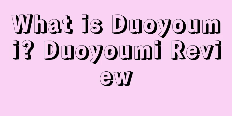 What is Duoyoumi? Duoyoumi Review