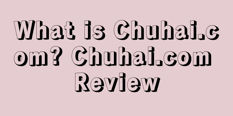 What is Chuhai.com? Chuhai.com Review
