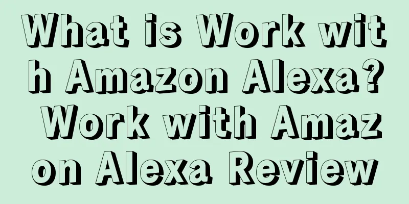 What is Work with Amazon Alexa? Work with Amazon Alexa Review