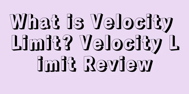 What is Velocity Limit? Velocity Limit Review