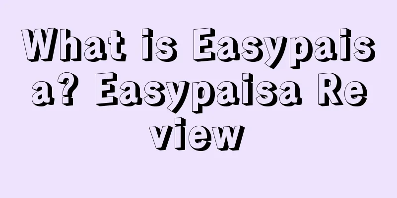 What is Easypaisa? Easypaisa Review