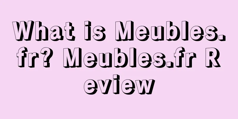 What is Meubles.fr? Meubles.fr Review