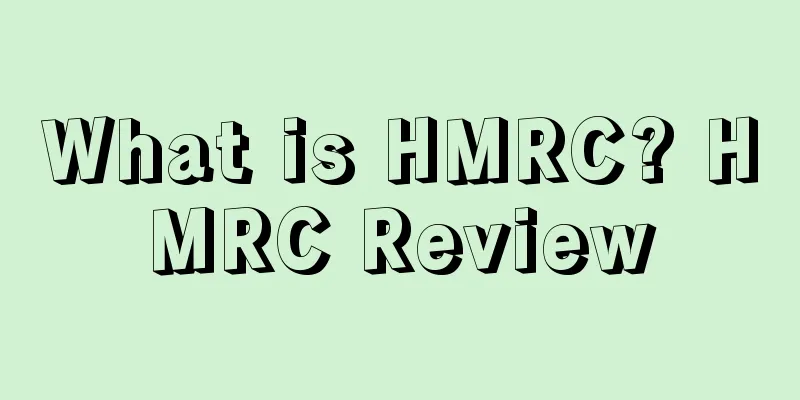 What is HMRC? HMRC Review
