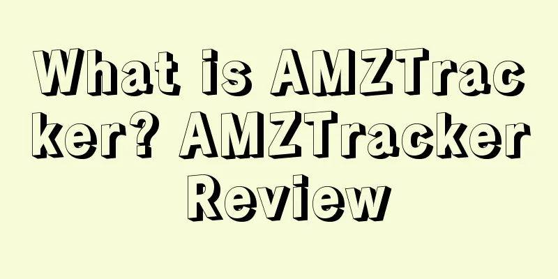What is AMZTracker? AMZTracker Review