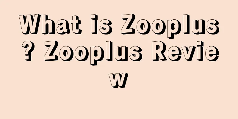 What is Zooplus? Zooplus Review