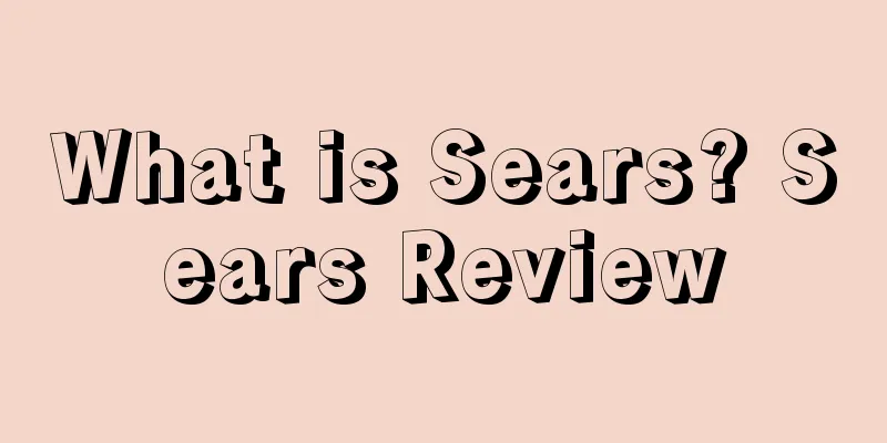 What is Sears? Sears Review
