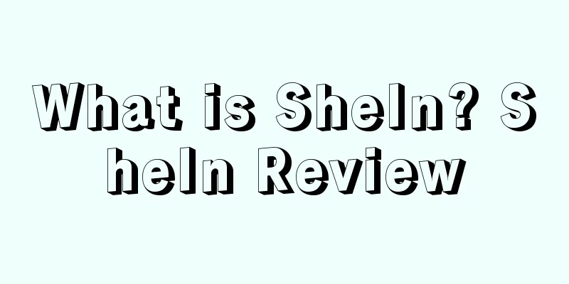 What is SheIn? SheIn Review