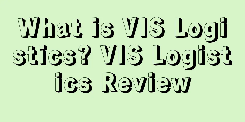 What is VIS Logistics? VIS Logistics Review
