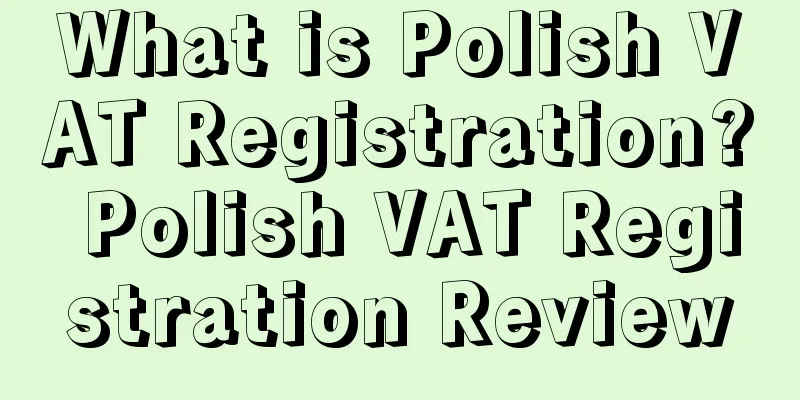 What is Polish VAT Registration? Polish VAT Registration Review