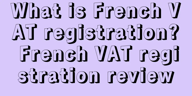 What is French VAT registration? French VAT registration review