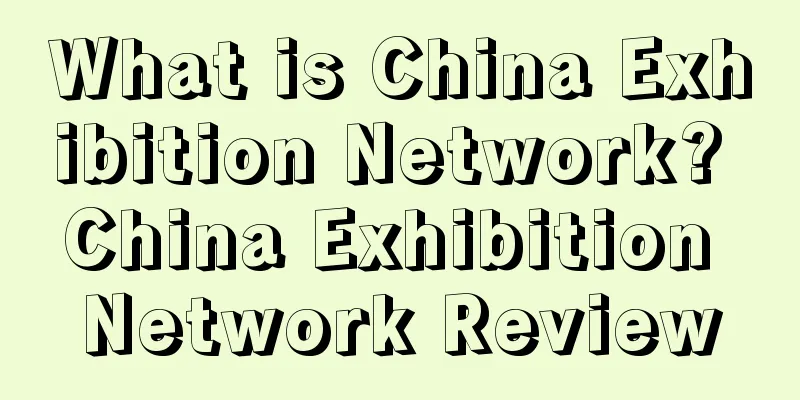 What is China Exhibition Network? China Exhibition Network Review