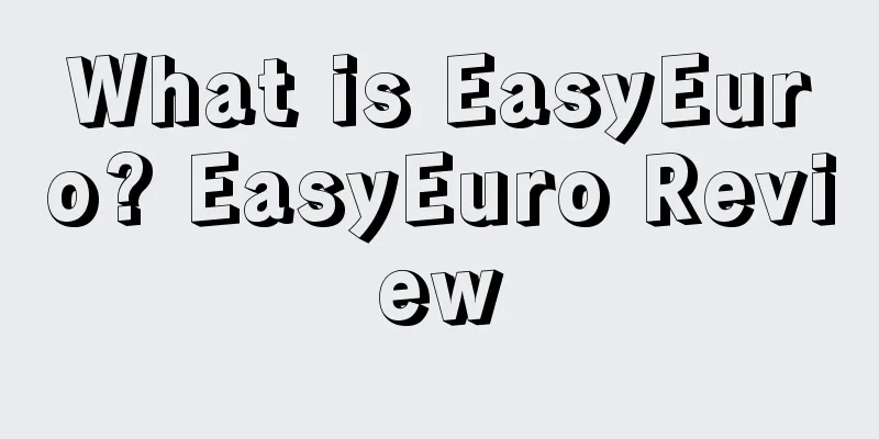 What is EasyEuro? EasyEuro Review