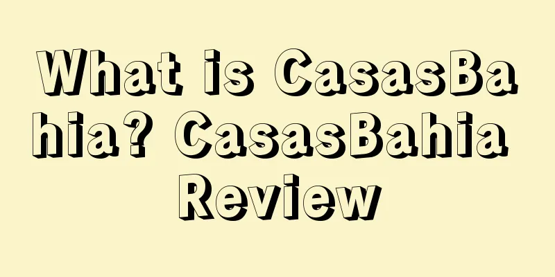 What is CasasBahia? CasasBahia Review