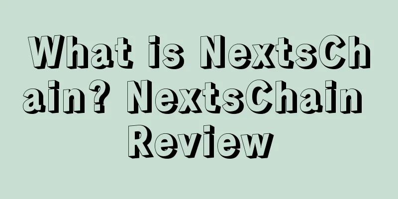 What is NextsChain? NextsChain Review
