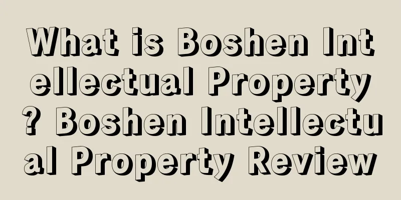 What is Boshen Intellectual Property? Boshen Intellectual Property Review