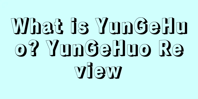 What is YunGeHuo? YunGeHuo Review