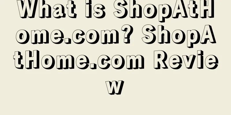 What is ShopAtHome.com? ShopAtHome.com Review