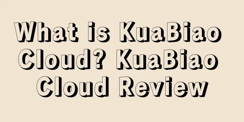 What is KuaBiao Cloud? KuaBiao Cloud Review