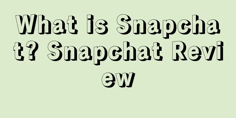 What is Snapchat? Snapchat Review