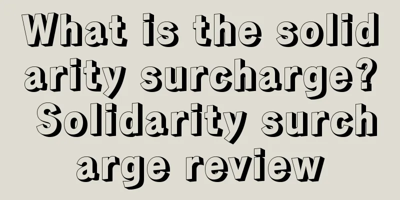 What is the solidarity surcharge? Solidarity surcharge review