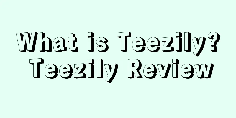 What is Teezily? Teezily Review
