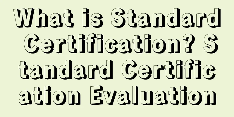 What is Standard Certification? Standard Certification Evaluation