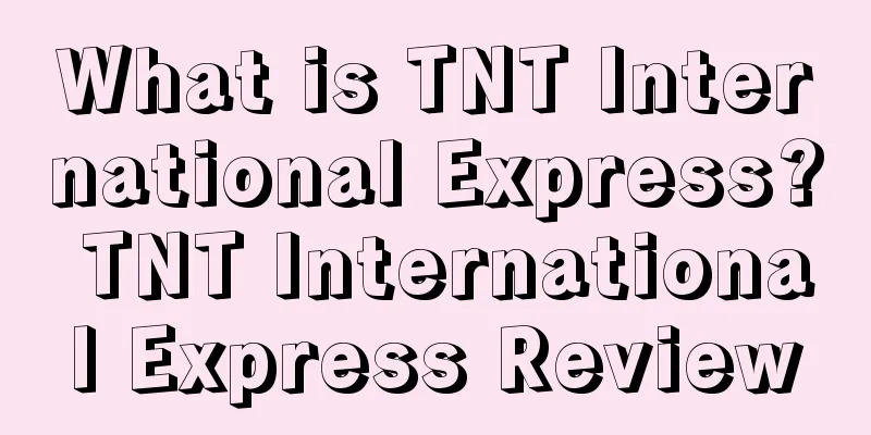 What is TNT International Express? TNT International Express Review