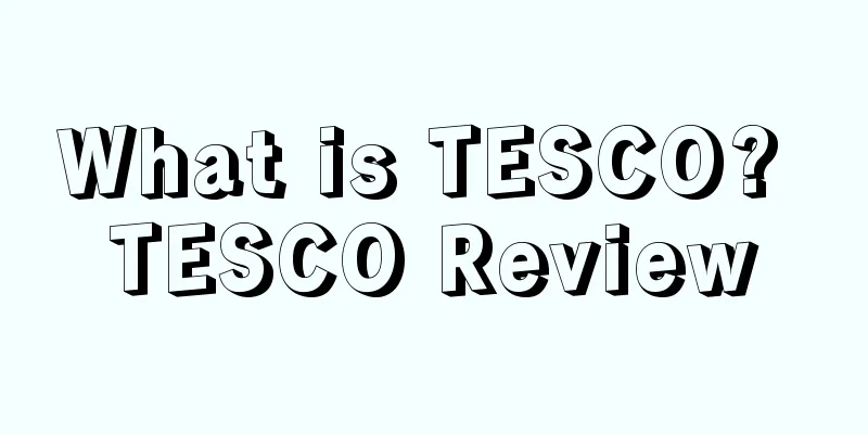 What is TESCO? TESCO Review