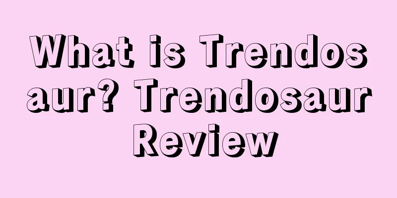 What is Trendosaur? Trendosaur Review